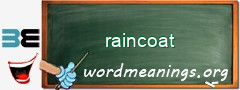 WordMeaning blackboard for raincoat